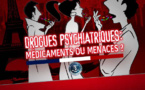 Drogues psychiatriques : médicaments ou menaces ?